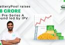 BatteryPool raises ₹8 crore in Pre-Series A round led by Inflection Point Ventures