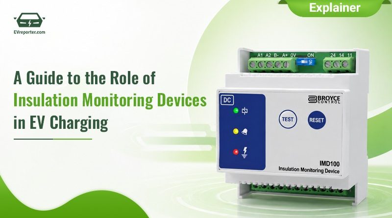 A Guide to the Role of Insulation Monitoring Devices in DC EV Charging Equipment