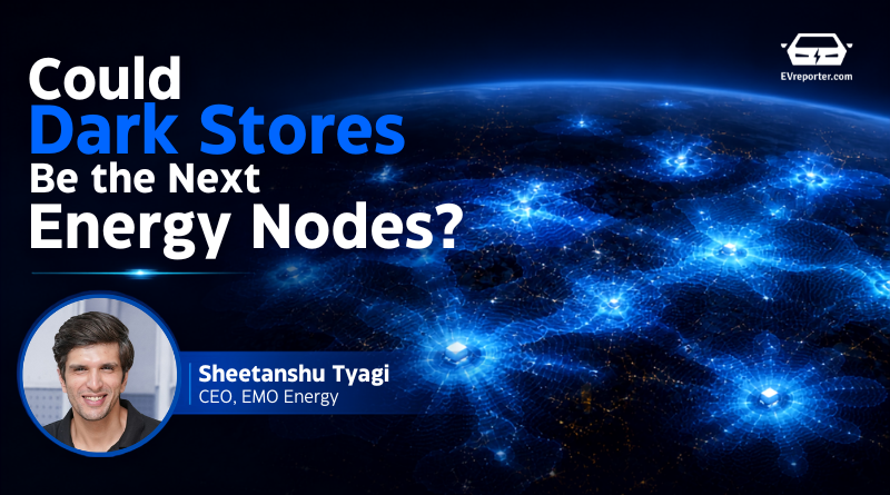 Could Dark Stores Be the Next Energy Nodes?